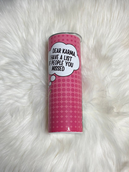 Dear karma 20oz tumbler