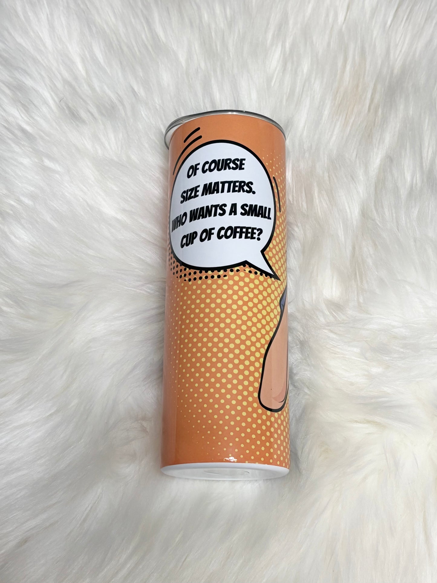 Coffee size matters 20oz tumbler