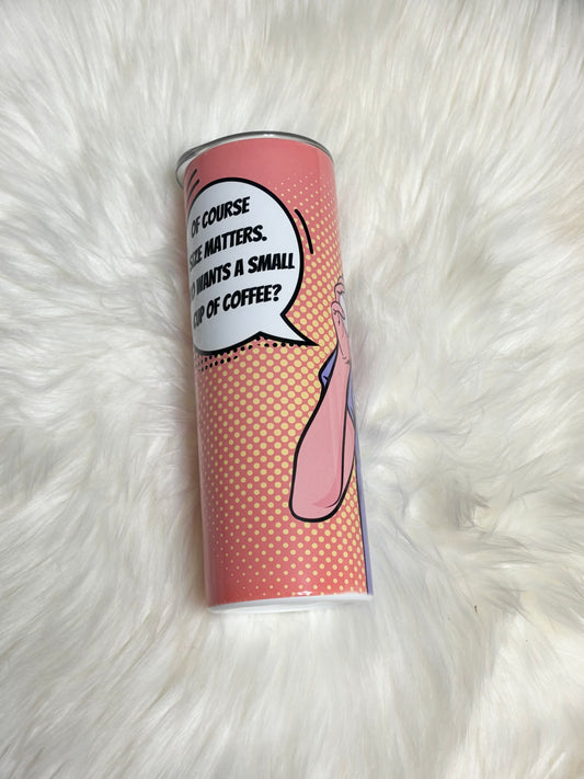 Coffee size matters 20oz tumbler