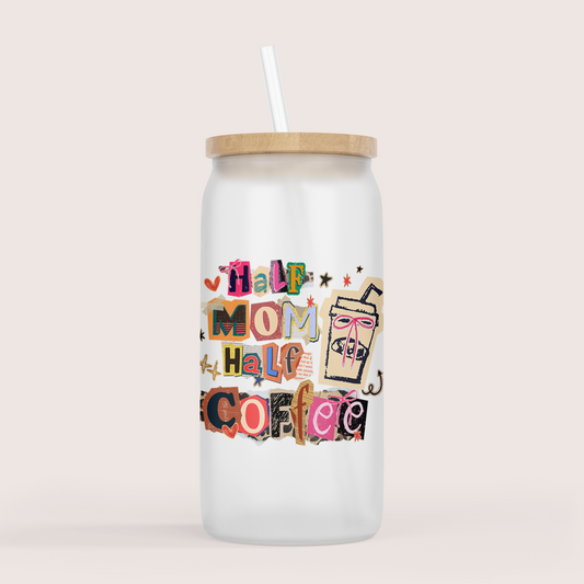 Half mom Half coffee 16oz glass cup