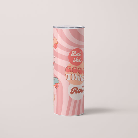 Let The Good Times Roll - 20oz Skinny Tumbler