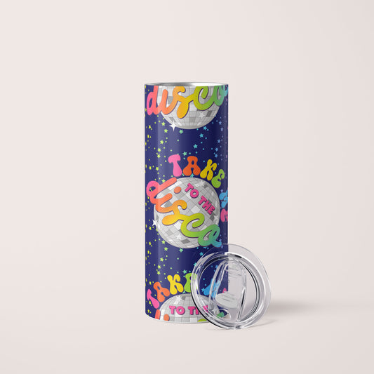Take Me to the Disco – 20oz Skinny Tumbler
